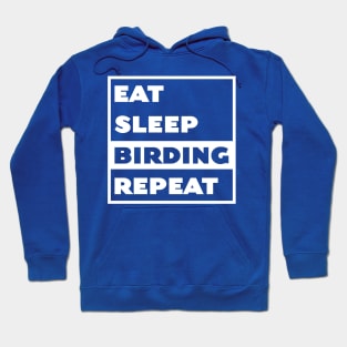 Eat Sleep Birding Repeat Hoodie